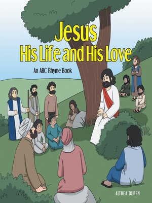 cover image of Jesus, His Life and His Love